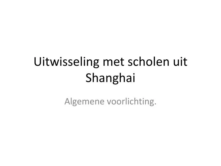 uitwisseling met scholen uit shanghai