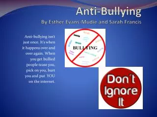 Anti-Bullying By Esther Evans-Mudie and Sarah Francis