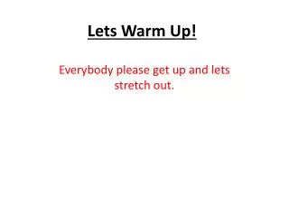 Lets Warm Up!