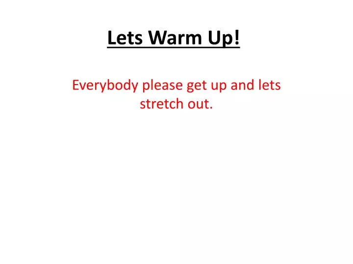 lets warm up
