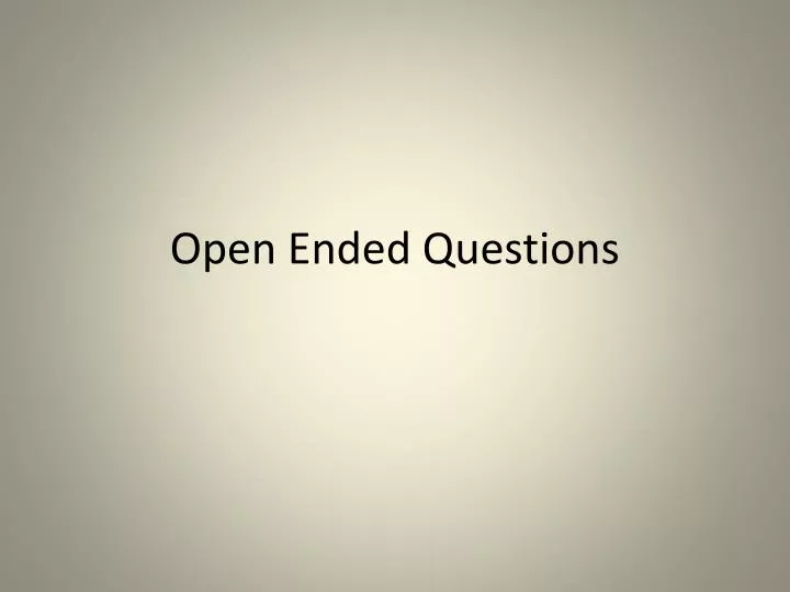 open ended questions