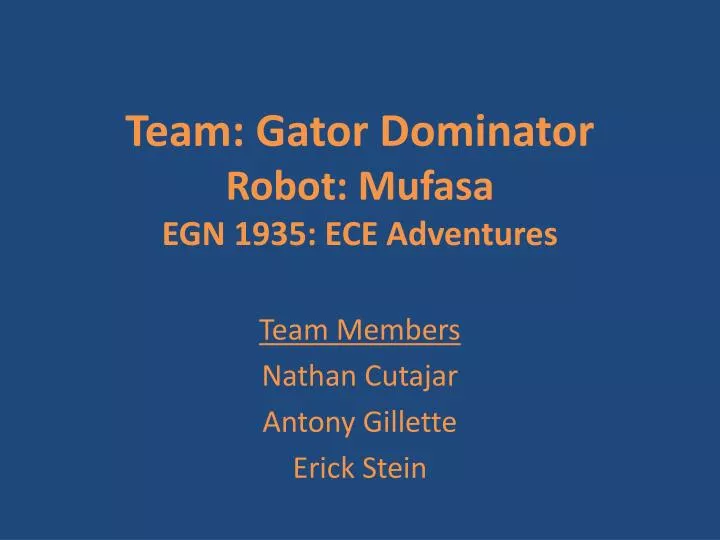 team gator dominator robot mufasa egn 1935 ece adventures