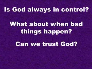 Is God always in control?