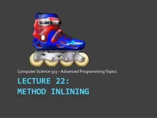 Lecture 22: Method Inlining