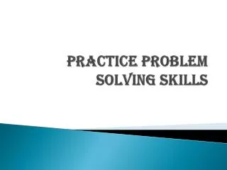 Practice Problem Solving Skills