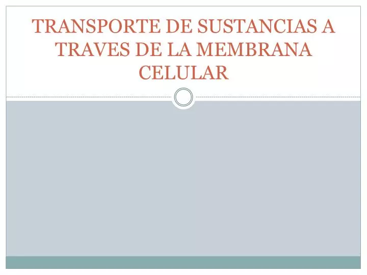 transporte de sustancias a traves de la membrana celular