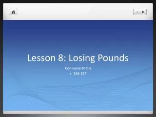 Lesson 8: Losing Pounds