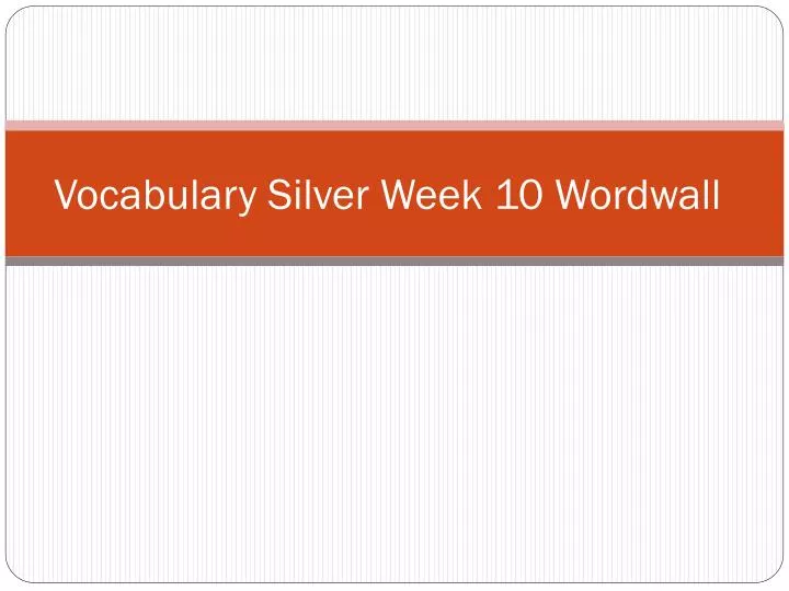 vocabulary silver week 10 wordwall