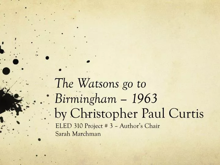 the watsons go to birmingham 1963 by christopher paul curtis