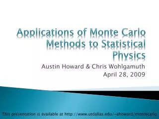 Applications of Monte Carlo Methods to Statistical Physics