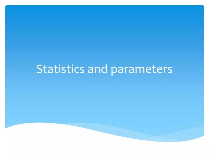 statistics and parameters