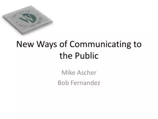New Ways of Communicating to the Public