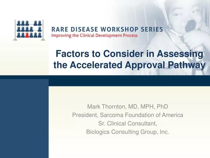 factors to consider in assessing the accelerated approval pathway