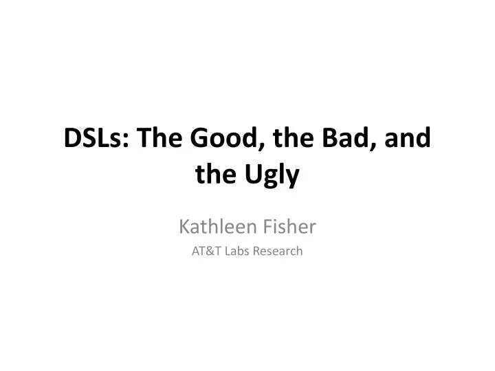 dsls the good the bad and the ugly