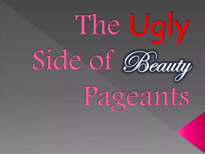 the ugly side of beauty pageants
