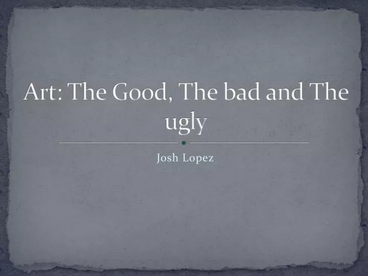 art the good the bad and the ugly