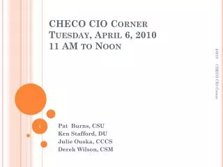 CHECO CIO Corner Tuesday, April 6, 2010 11 AM to Noon