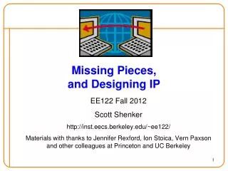 Missing Pieces, and Designing IP
