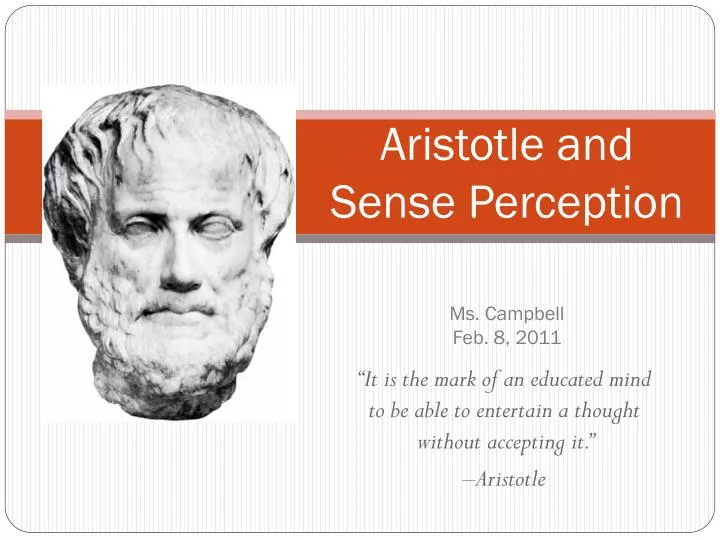 aristotle and sense perception ms campbell feb 8 2011