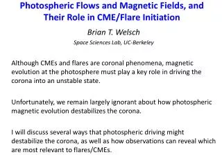 Photospheric Flows and Magnetic Fields, and Their Role in CME/Flare Initiation