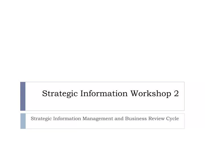 strategic information workshop 2