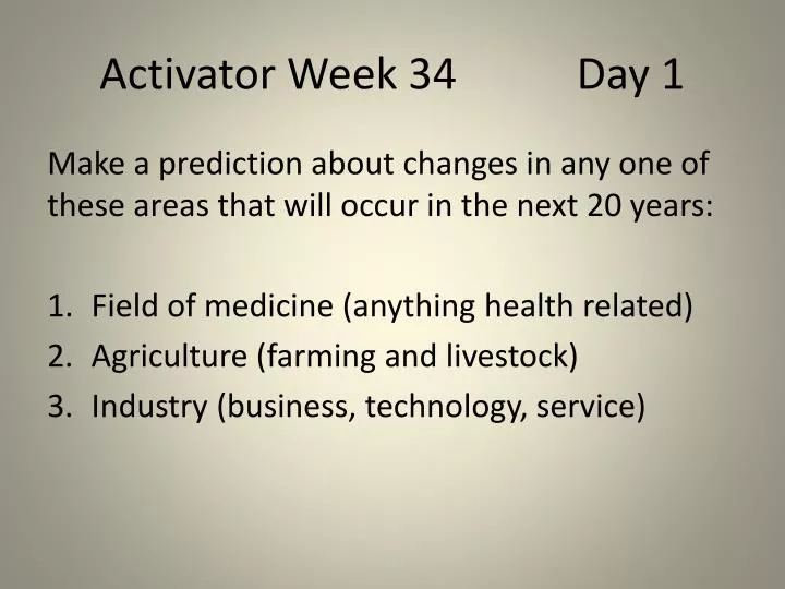 activator week 34 day 1