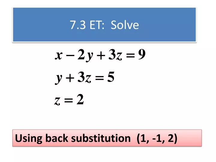 7 3 et solve