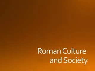 Roman Culture and Society