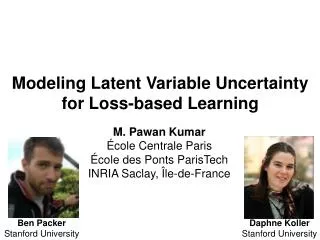 Modeling Latent Variable Uncertainty for Loss-based Learning