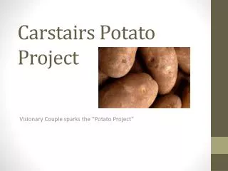 Carstairs Potato Project