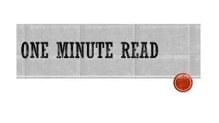 One Minute Read