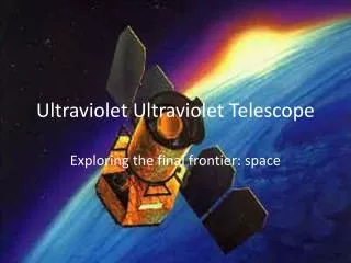 Ultraviolet Ultraviolet Telescope