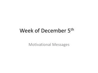 Week of December 5 th