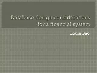 Database design considerations for a financial system