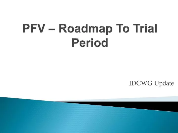 pfv roadmap to trial period
