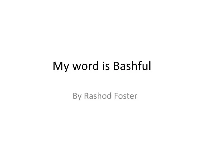 my word is bashful