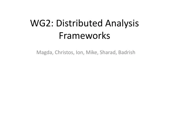 wg2 distributed analysis frameworks