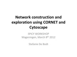 Network construction and exploration using CORNET and Cytoscape