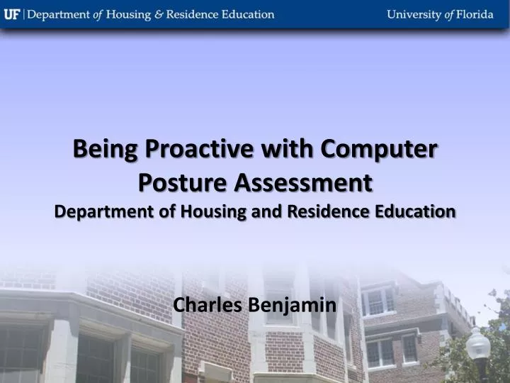 being proactive with computer posture assessment department of housing and residence education