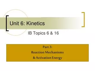 Unit 6: Kinetics