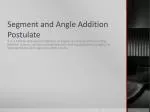 Segment and Angle Addition Postulate - slide 1