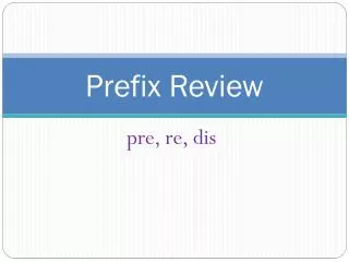 Prefix Review