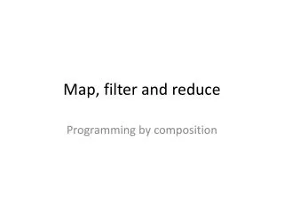 Map, filter and reduce