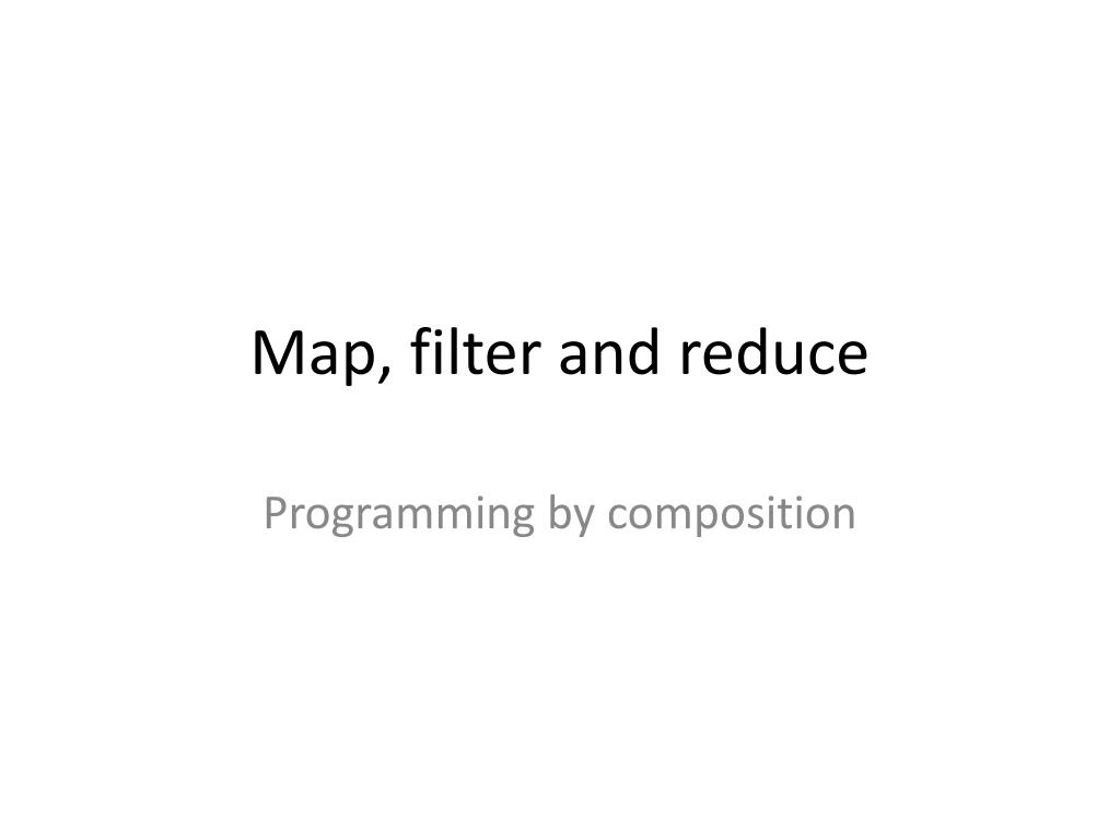 PPT - Map, filter and reduce PowerPoint Presentation, free download ...