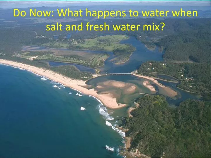 do now what happens to water when salt and fresh water mix