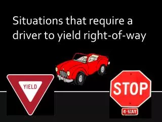 Situations that require a driver to yield right-of-way