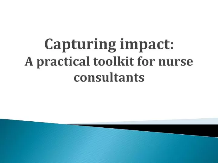capturing impact a practical toolkit for nurse consultants