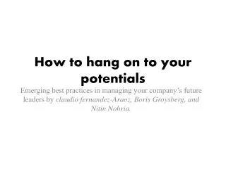 How to hang on to your potentials