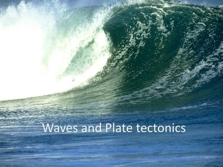 waves and plate tectonics
