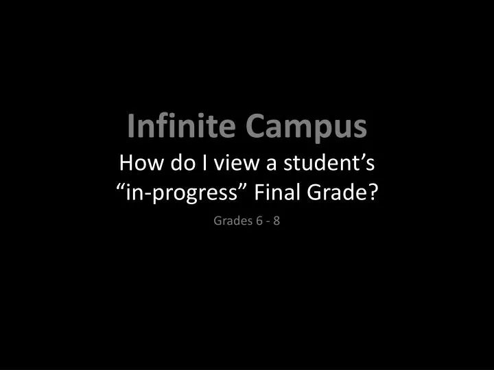 infinite campus how do i view a student s in progress final grade